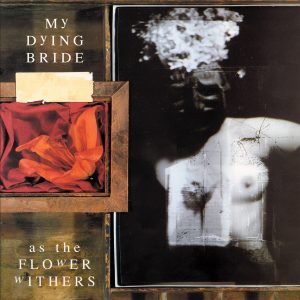 My Dying Bride – As The Flower Withers
