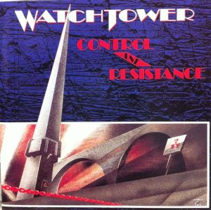 Watchtower – Control And Resistance