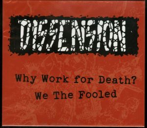 Dissension – Why Work For Death ? / We The Fooled