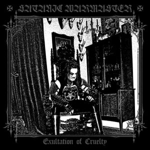 SATANIC WARMASTER - Exultation Of Cruelty