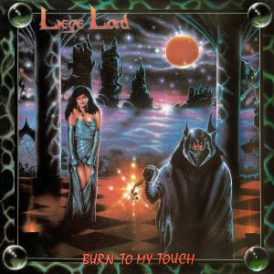 Liege Lord – Burn To My Touch