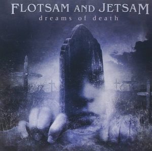 Flotsam And Jetsam – Dreams Of Death