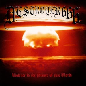 Destroyer 666 – Violence Is The Prince Of This World