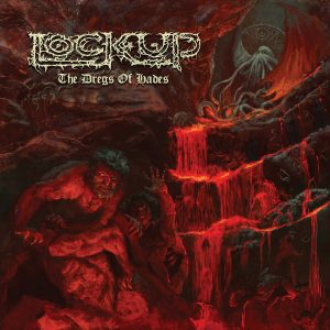 Lock Up – The Dregs Of Hades