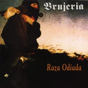 Brujeria – Raza Odiada