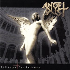 Angel Dust – Enlighten The Darkness