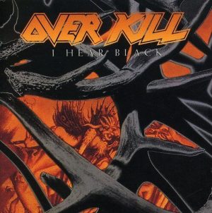 Overkill – I Hear Black