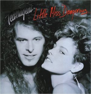 Ted Nugent – Little Miss Dangerous