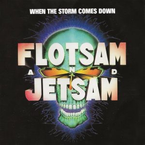 Flotsam And Jetsam – When The Storm Comes Down