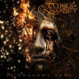 Echoes Of Eternity – As Shadows Burn