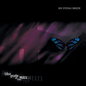My Dying Bride – Like Gods Of The Sun