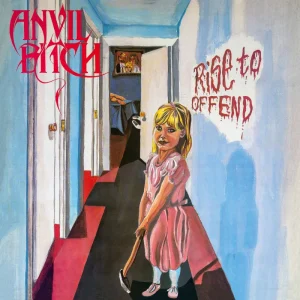 Anvil Bitch – Rise To Offend