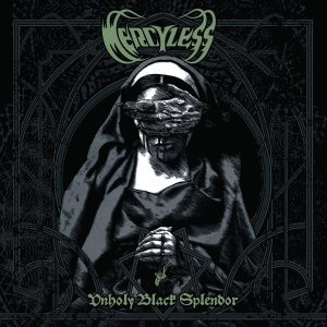 Mercyless – Unholy Black Splendor