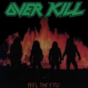 Overkill – Feel The Fire