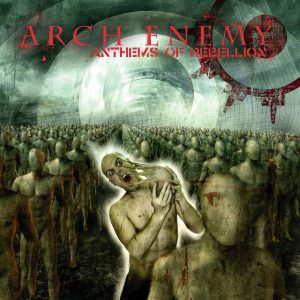 Arch Enemy – Anthems Of Rebellion