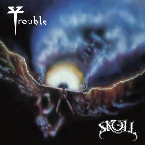 Trouble – The Skull