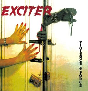 Exciter – Violence & Force