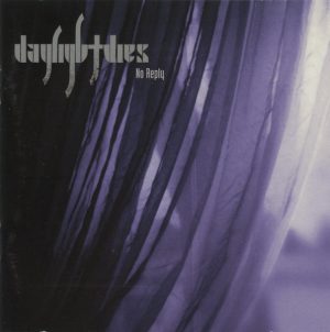 Daylight Dies – No Reply