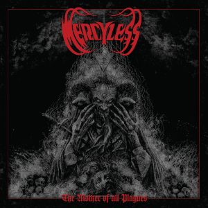 Mercyless – The Mother Of All Plagues