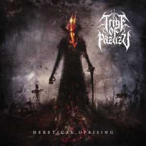 Tribe of Pazuzu – Heretical Uprising / King Of All Demons