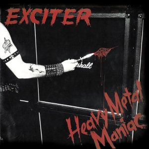Exciter – Heavy Metal Maniac