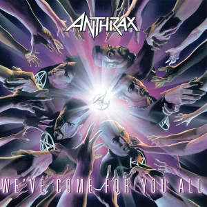 Anthrax – We've Come For You All