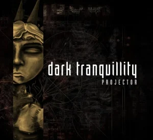 Dark Tranquillity – Projector