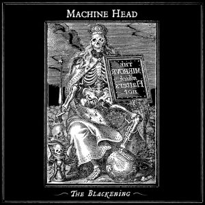 Machine Head – The Blackening