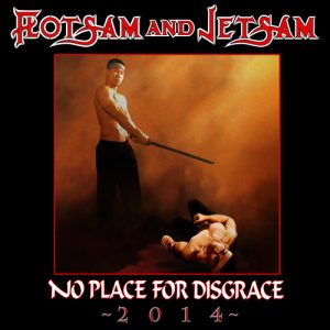 Flotsam And Jetsam – No Place For Disgrace 2014