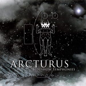 Arcturus – Sideshow Symphonies