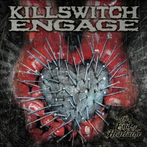Killswitch Engage – The End Of Heartache