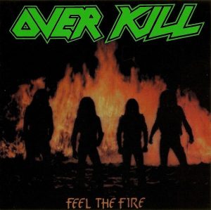 Overkill – Feel The Fire