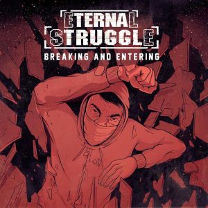 Eternal Struggle – Breaking And Entering
