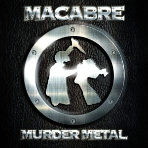 Macabre – Murder Metal