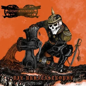 Kanonenfieber – Die Urkatastrophe