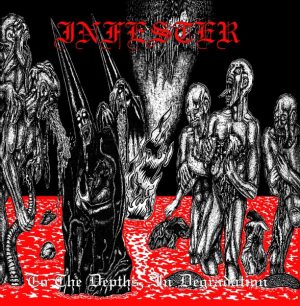 Infester – To The Depths, In Degradation