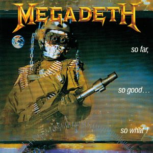 Megadeth – So Far, So Good... So What